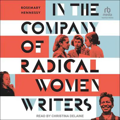 In the Company of Radical Women Writers Audibook, by Rosemary Hennessy
