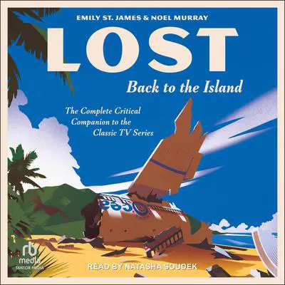 LOST: Back to the Island: The Complete Critical Companion to The Classic TV Series Audibook, by Emily St. James