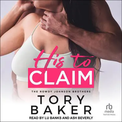 His to Claim Audibook, by Tory Baker