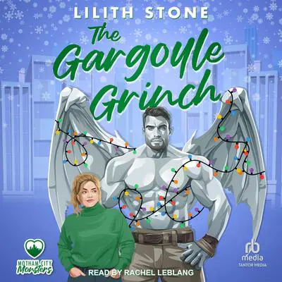 The Gargoyle Grinch Audibook, by Lilith Stone
