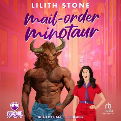 Mail Order Minotaur Audibook, by Lilith Stone