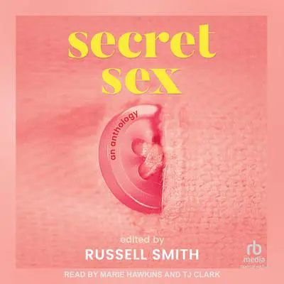 Secret Sex: An Anthology Audibook, by Russell Smith