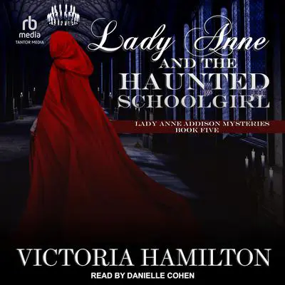 Lady Anne and the Haunted Schoolgirl Audibook, by Victoria Hamilton