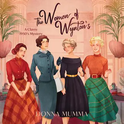 The Women of Wynton's: A Classy 1950s Mystery Audibook, by Donna Mumma