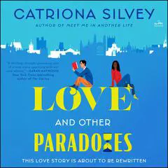 Love and Other Paradoxes: A Novel Audibook, by Catriona Silvey