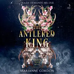 The Antlered King: A Raven's Trade Novel Audibook, by Marianne Gordon
