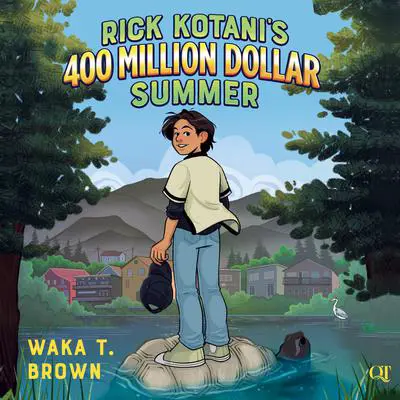 Rick Kotani's 400 Million Dollar Summer Audibook, by Waka T. Brown