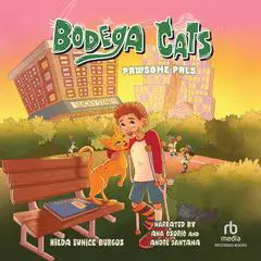 Bodega Cats: Pawsome Pals Audibook, by Hilda Eunice Burgos