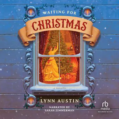 Waiting for Christmas: A Novella Audibook, by Lynn Austin