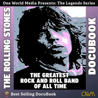 Rolling Stones: The Greatest Rock and Roll Band of All Time Audibook, by One World Media