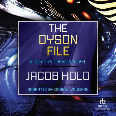 The Dyson File Audibook, by Jacob Holo