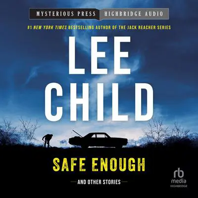 Safe Enough: And Other Stories Audibook, by Lee Child