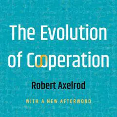 The Evolution Of Cooperation Audibook, by Robert Axelrod