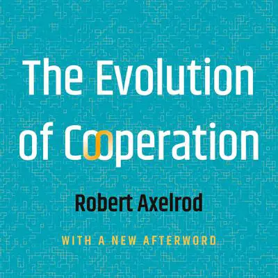 The Evolution Of Cooperation Audibook, by Robert Axelrod