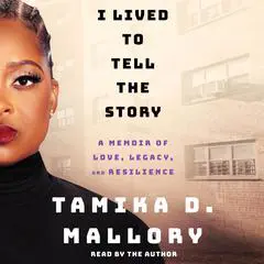 I Lived to Tell the Story Audibook, by Tamika D. Mallory