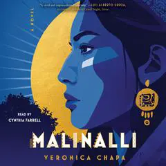 Malinalli: A Novel Audibook, by Veronica Chapa
