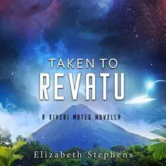 Taken to Revatu Audibook, by Elizabeth Stephens