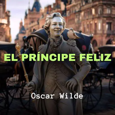 El Príncipe Feliz Audibook, by Oscar Wilde
