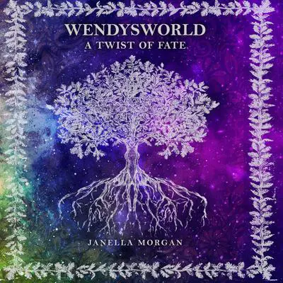 Wendysworld: A Twist of Fate Audibook, by Janella Morgan