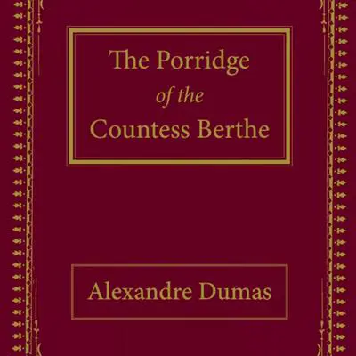 The Porridge of the Countess Berthe: Classic goblin tale Audibook, by Alexandre Dumas