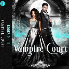Vampire Court 9-11 Audibook, by Ingrid Seymour
