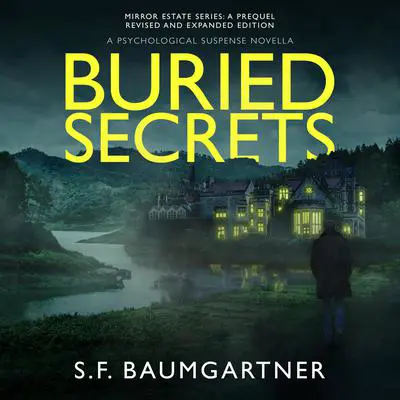 Buried Secrets: A Psychological Suspense Novella Audibook, by S.F. Baumgartner