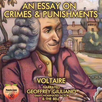 An Essay On Crime & Punishments Audibook, by Voltaire