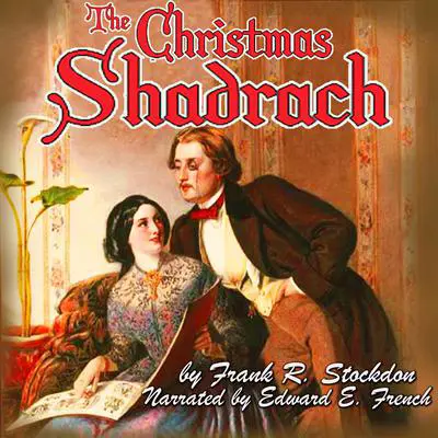 The Christmas Shadrach Audibook, by Frank Stockton