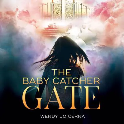 The Baby Catcher Gate Audibook, by Wendy Jo Cerna