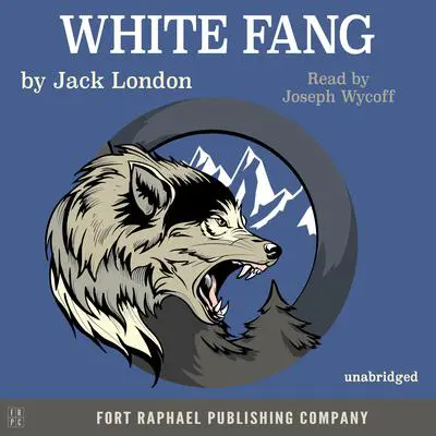 Jack London's White Fang - Unabridged Audibook, by Jack London