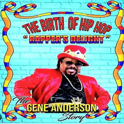 The Birth of Hip Hop: Rapper's Delight-The Gene Anderson Story Audibook, by Gene Anderson