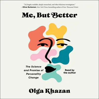 Me, But Better Audibook, by Olga Khazan