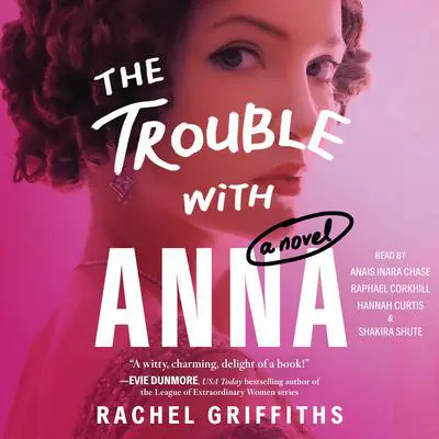 The Trouble with Anna Audibook, by Rachel Griffiths