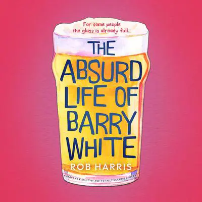 The Absurd Life of Barry White Audibook, by Rob Harris