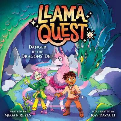 Llama Quest #1: Danger in the Dragons' Den Audibook, by Megan Reyes
