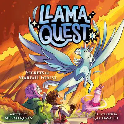 Llama Quest #2: Secrets of Starfall Forest Audibook, by Megan Reyes
