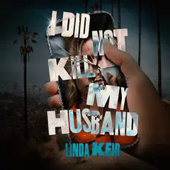 I Did Not Kill My Husband Audibook, by Linda Keir
