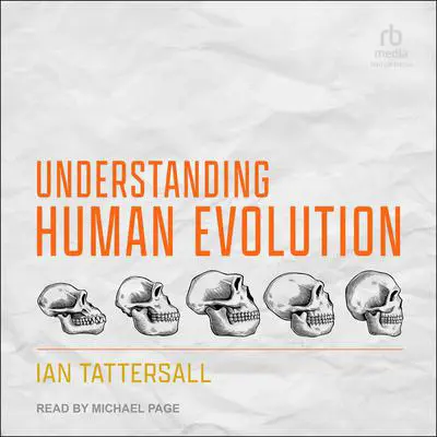 Understanding Human Evolution Audibook, by Ian Tattersall