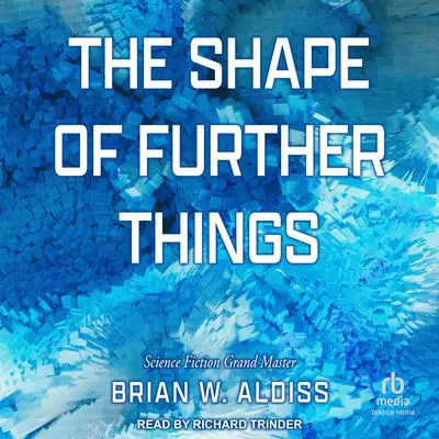 The Shape Of Further Things Audibook, by Brian W. Aldiss