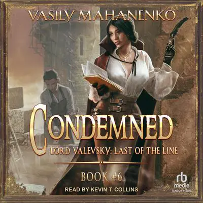 Condemned: Book 6: Lord Valevsky Book #6 Audibook, by Vasily Mahanenko