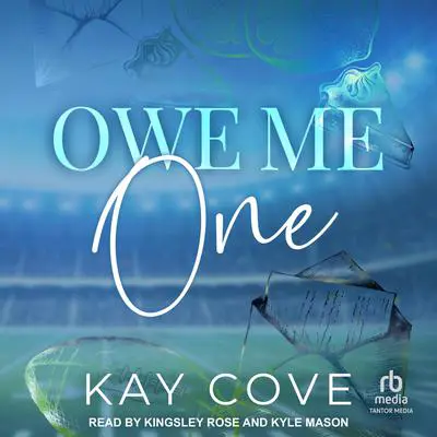 Owe Me One Audibook, by Kay Cove