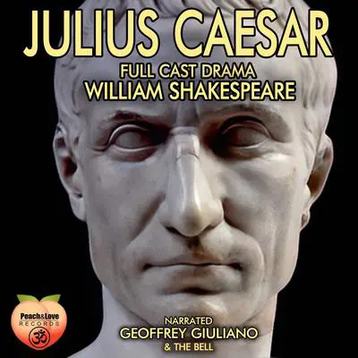 Julias Cesar: Full Cast Drama Audibook, by William Shakespeare
