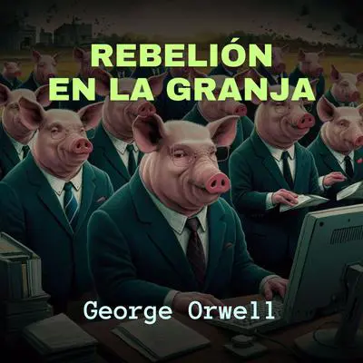 Rebelión en la Granja Audibook, by George Orwell