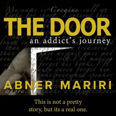 The Door: An Addict's Journey Audibook, by Abner Mariri