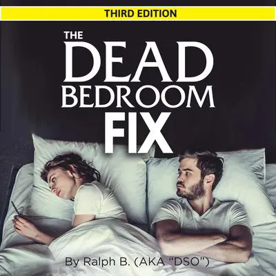 The Dead Bedroom Fix - Third Edition Audibook, by Ralph B