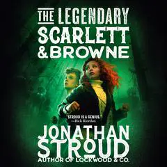 The Legendary Scarlett and Browne Audibook, by Jonathan Stroud