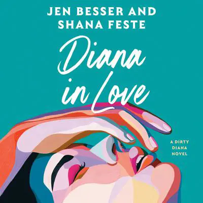 Diana in Love: A Dirty Diana Novel Audibook, by Jen Besser