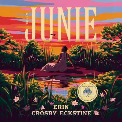 Junie: A Novel Audibook, by Erin Crosby Eckstine