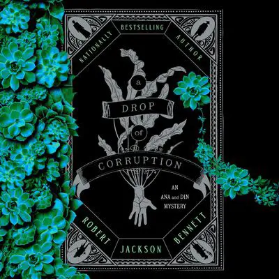A Drop of Corruption: An Ana and Din Mystery Audibook, by Robert Jackson Bennett