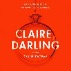 Claire, Darling: A Novel Audibook, by Callie Kazumi
